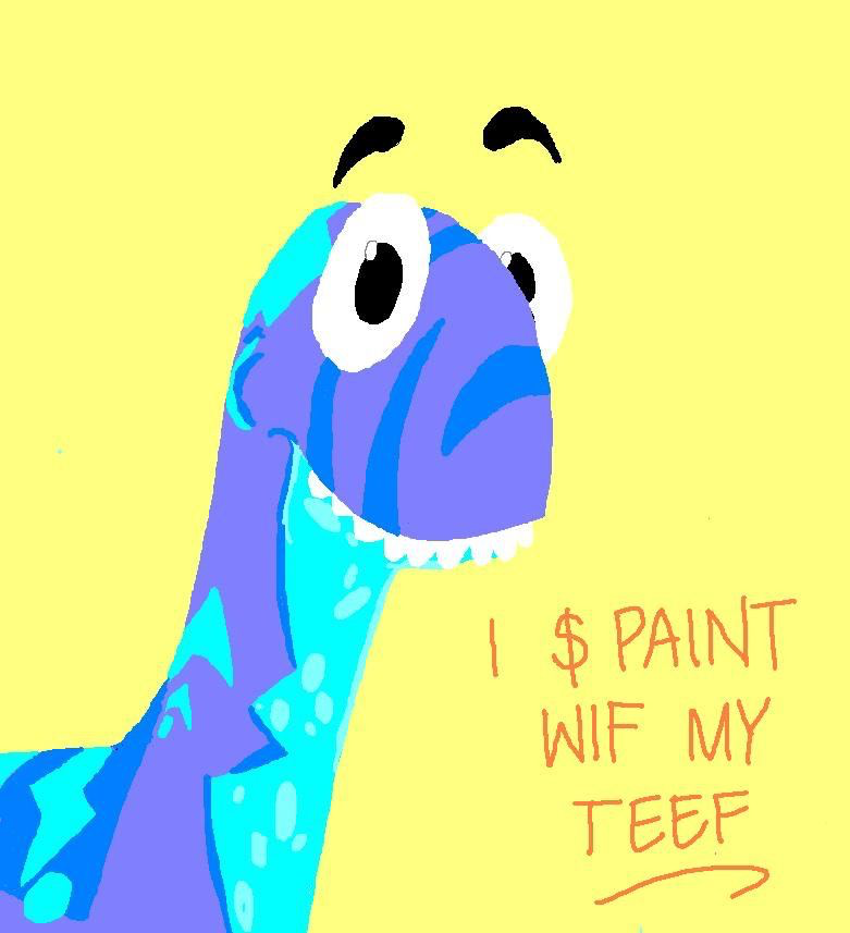 I paint wif my teef