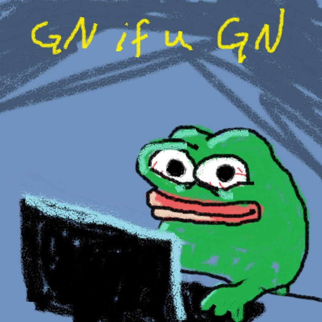GN if u GN