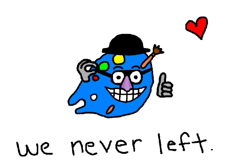 we never left.